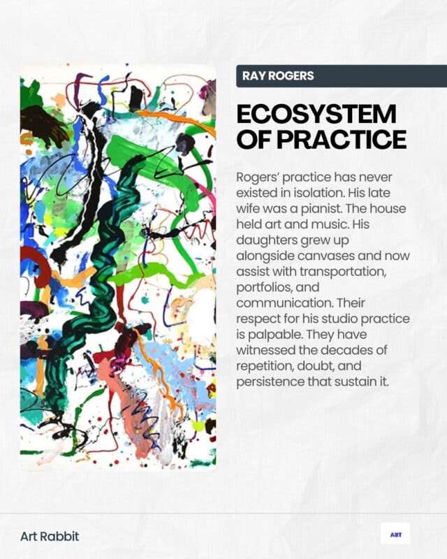 Abstract painting is a language of movement and memory. For over seven decades, Ray Rogers has translated rhythm, music, and atmosphere into sweeping gestures across monumental canvases. Each work is the record of an event rather than its illustration, capturing the precise moment when thought meets motion.  This exhibition, Ray Rogers Gesture in Time, brings together paintings shaped by a lifetime of dedication to Abstract Expressionism and inventionism. Rogers rejects preconception, working directly on the canvas with a physicality that mirrors the improvisational flow of music. His works are both immediate and enduring, revealing an artist fully immersed in the act of creation.